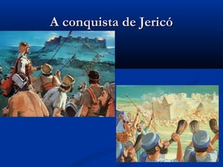 A conquista de JericóA conquista de Jericó
 
