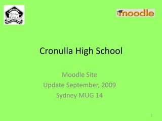 Cronulla High School Moodle Site Update September, 2009 Sydney MUG 14 1 