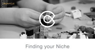 Finding your Niche
 