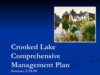 Crooked Lake Comprehensive Management Plan Summary 2/24/09 