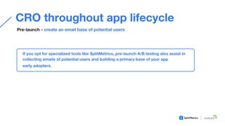 Conversion optimization with A/B testing throughout app lifecycle