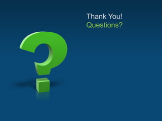 Thank You!
Questions?
 