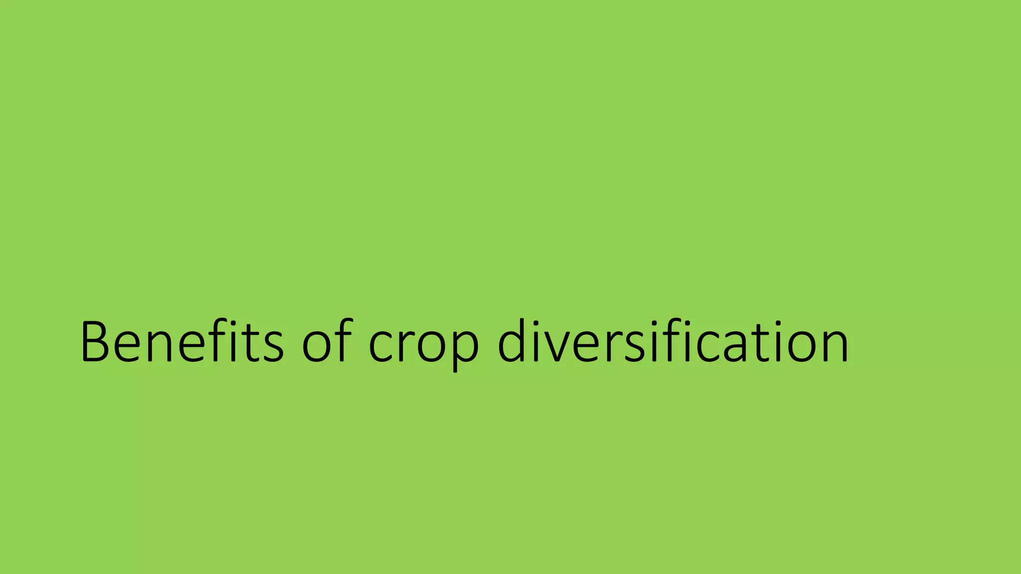 Benefits of crop diversification
 