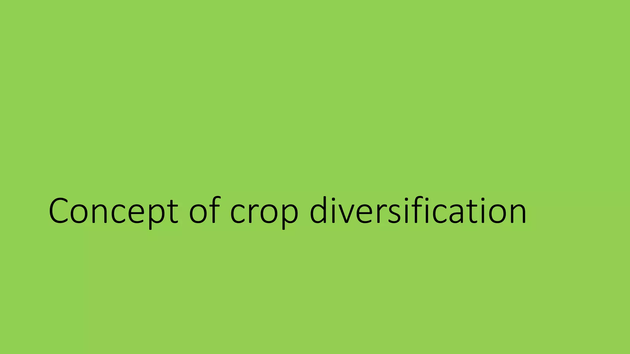 Concept of crop diversification
 