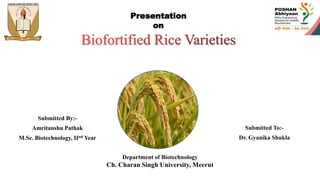 Presentation
on
Submitted By:-
Amritanshu Pathak
M.Sc. Biotechnology, IInd Year
Submitted To:-
Dr. Gyanika Shukla
Department of Biotechnology
Ch. Charan Singh University, Meerut
 