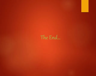 The End…
 