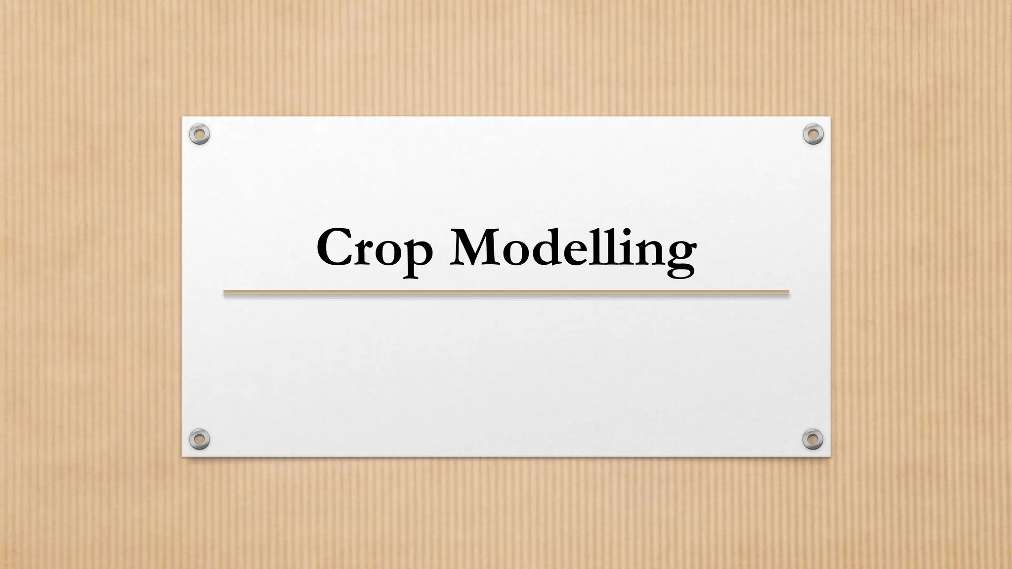 Crop Modelling and its types and softwares used | PPTX