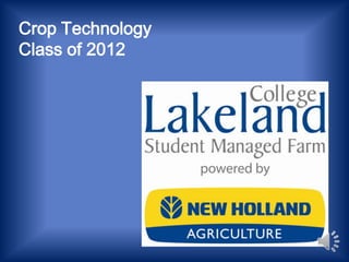 Crop Technology
Class of 2012
 
