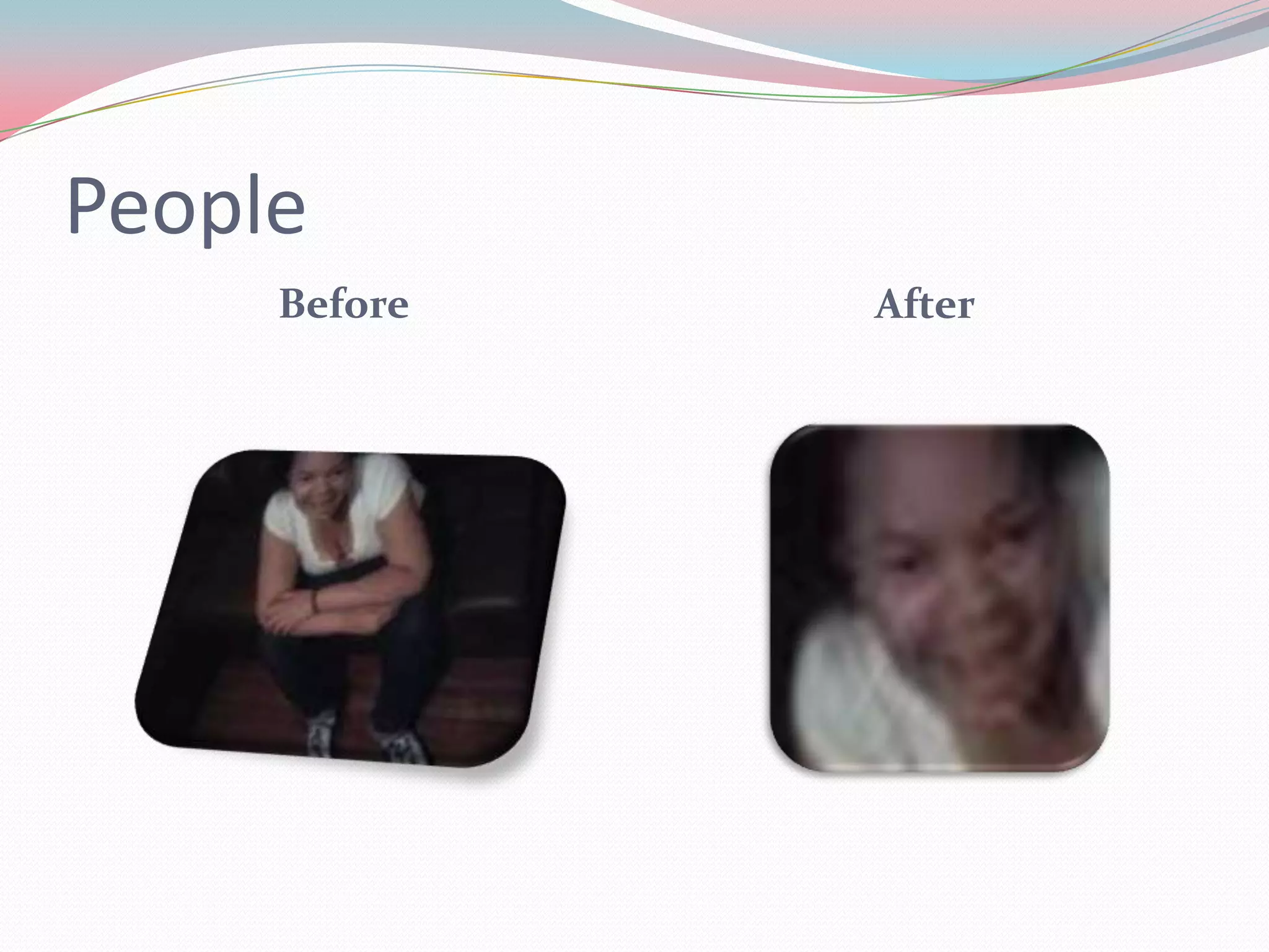 People
Before After