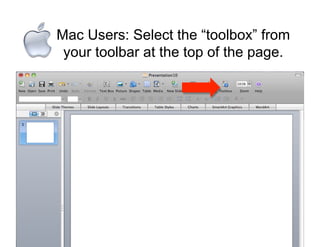 Mac Users: Select the “toolbox” from
 your toolbar at the top of the page.
 