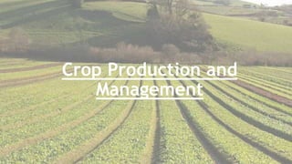 Crop Production and
Management
 