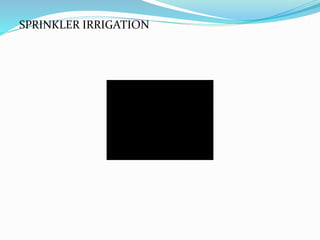 SPRINKLER IRRIGATION
 