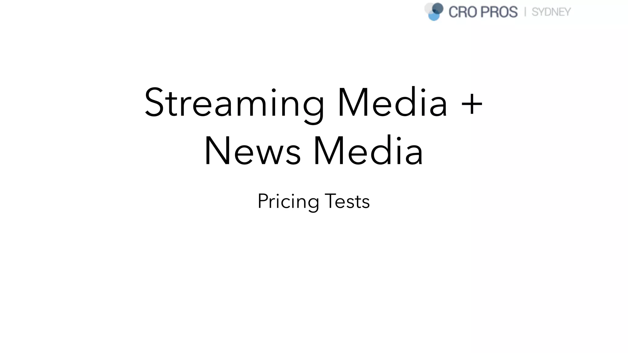 Streaming Media +  
News Media
Pricing Tests
 