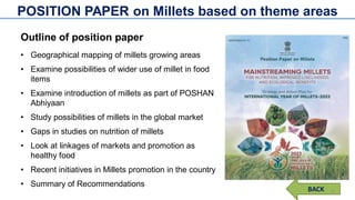 POSITION PAPER on Millets based on theme areas
Outline of position paper
• Geographical mapping of millets growing areas
•...