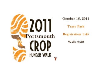 Portsmouth
October 16, 2011
Tracy Park
Registration 1:45
Walk 2:30
 