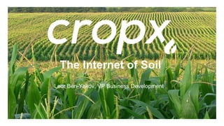 The Internet of Soil
Leor Ben-Yakov, VP Business Development
 
