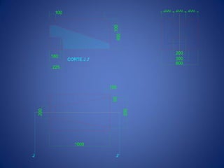 100
100
50
500
225
180
J'J
CORTE J J'
1000
100
400
600
300
200
200
 