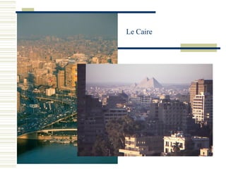 Le Caire
 