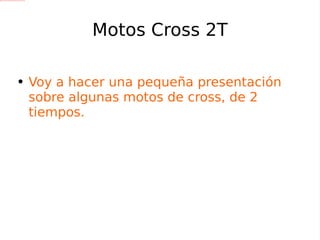 Motos Cross 2T ,[object Object]
