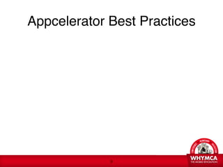 Appcelerator Best Practices




             !9
 