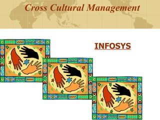 Cross Cultural Management   INFOSYS 