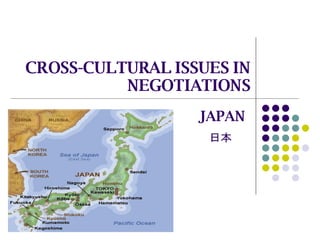 CROSS-CULTURAL ISSUES IN NEGOTIATIONS JAPAN 