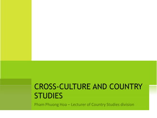 CROSS-CULTURE AND COUNTRY STUDIES 