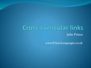 Julie Prince 
www.PrinceLanguages.co.uk 
 