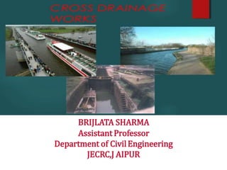 BRIJLATA SHARMA
Assistant Professor
Department of CivilEngineering
JECRC,J AIPUR
 