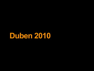 Duben 2010
 