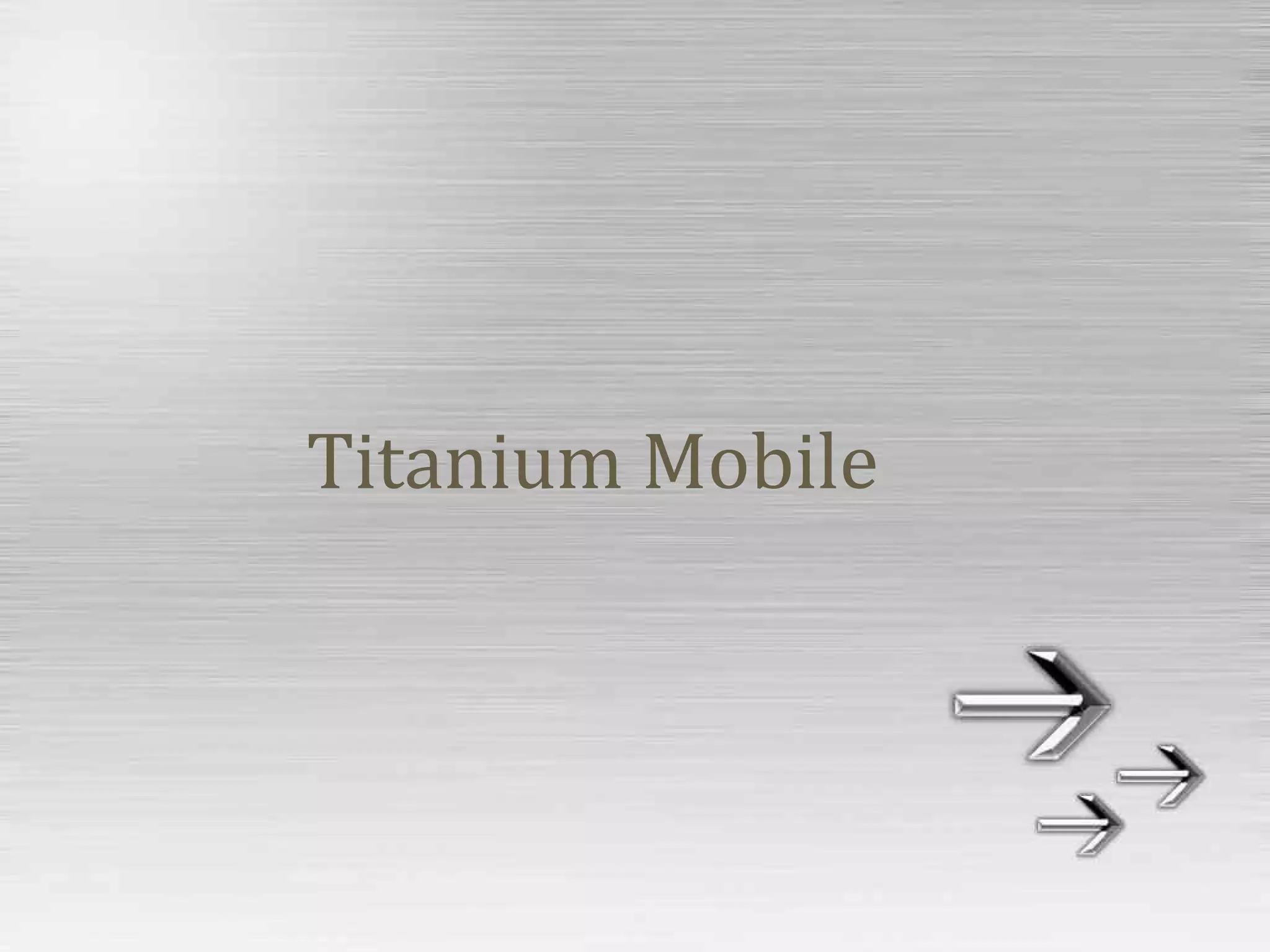 Titanium Mobile
 