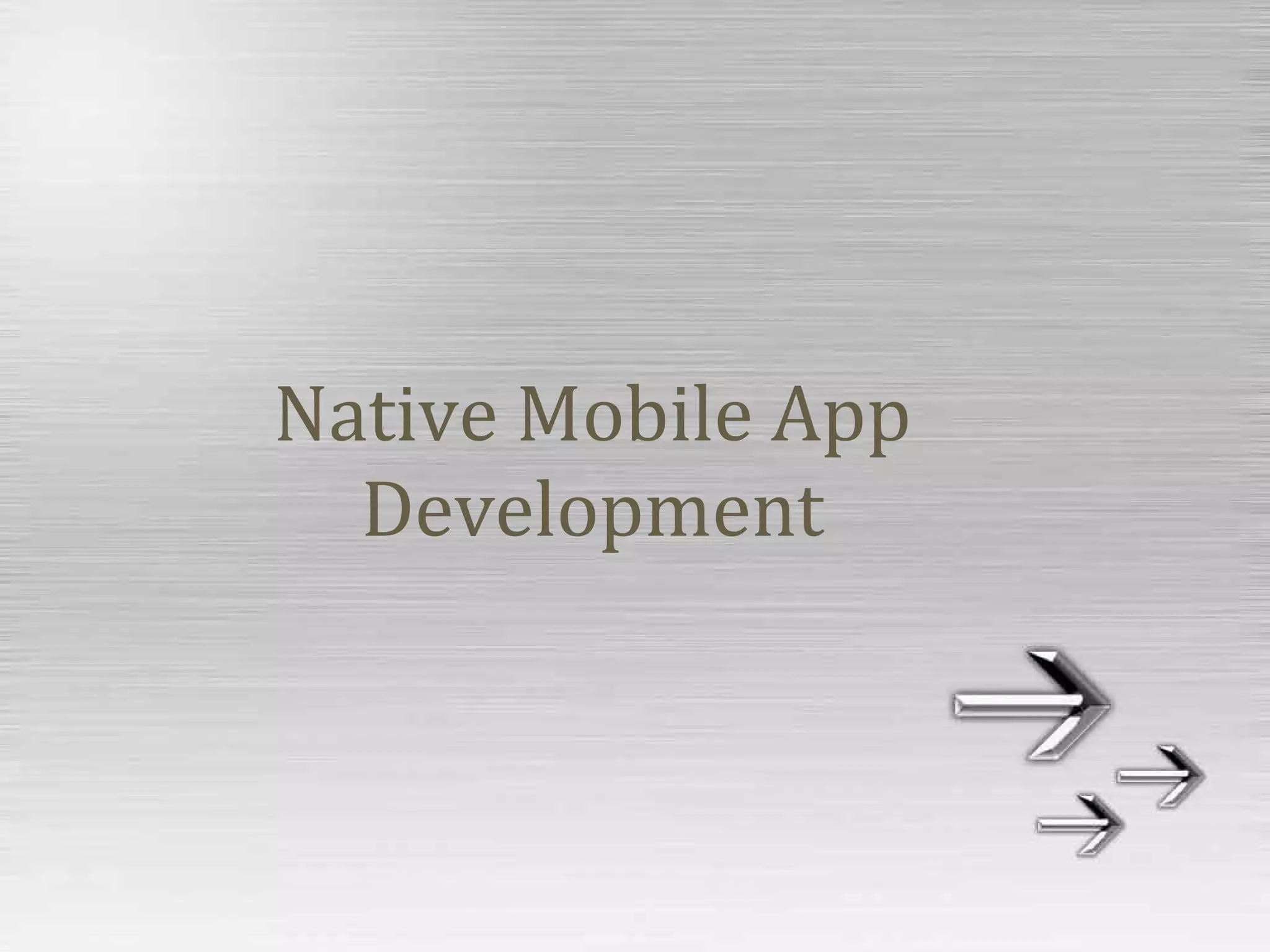 Native Mobile App
Development
 