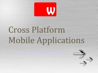 Cross Platform
Mobile Applications
https://www.webprogr.com
 