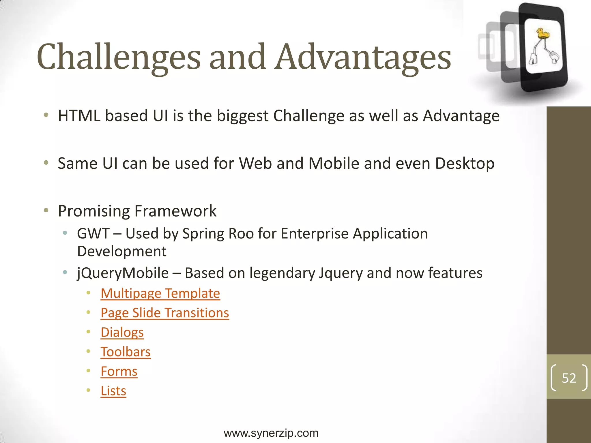 26Cross Platform StrategiesCross Platform Source CodeCommon Platforme.gWebKitMapping to NativeTitanium MobilePhoneGap 