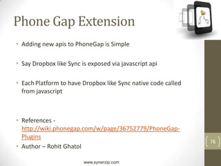 49PhoneGapPrerequistesNeed to be acquainted with Android, IOS, BlackBerry, WebOS