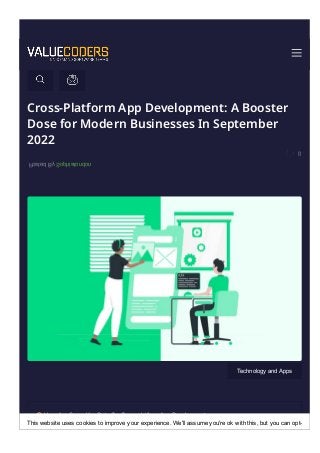 Cross-Platform App Development: A Booster
Dose for Modern Businesses In September
2022
Posted By Sophiatondon   0
Technology and Apps
Here Are Some Key Stats On Cross­platform App Development
What Is Cross­platform App Development?
This website uses cookies to improve your experience. We'll assume you're ok with this, but you can opt­
 