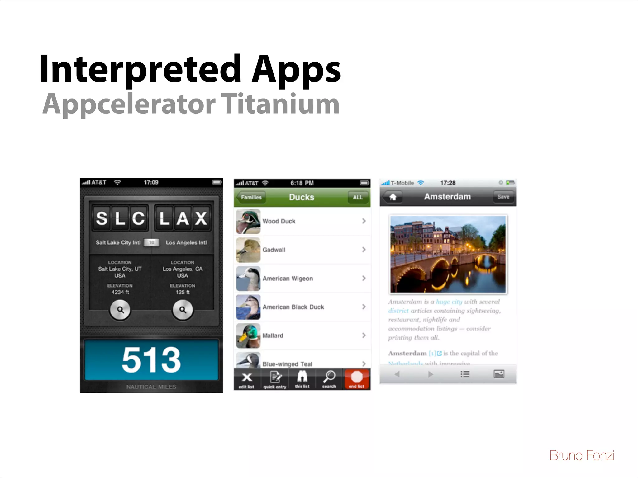 Interpreted Apps
Appcelerator Titanium

Bruno Fonzi

 