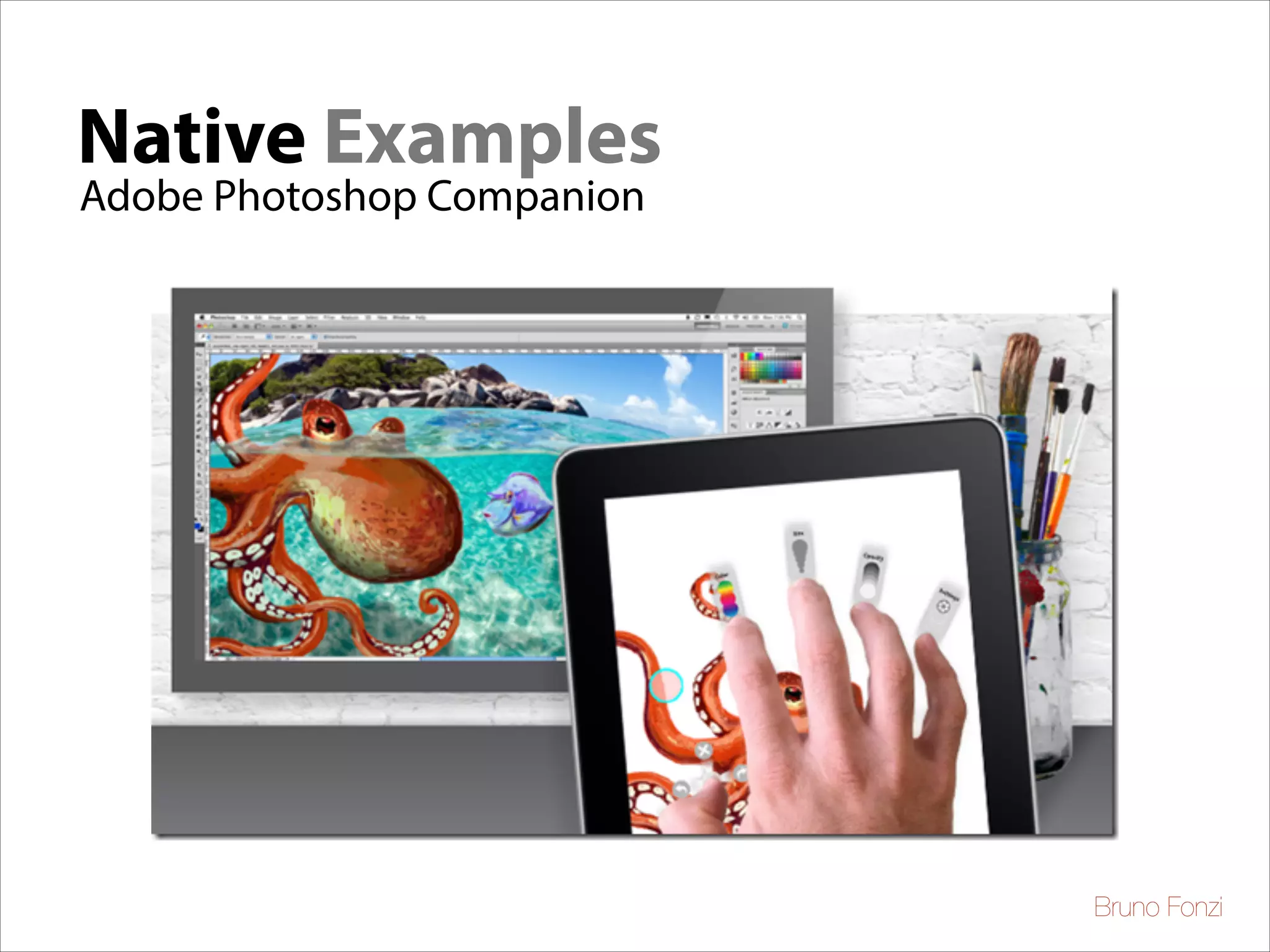 Native Examples
Adobe Photoshop Companion

Bruno Fonzi

 