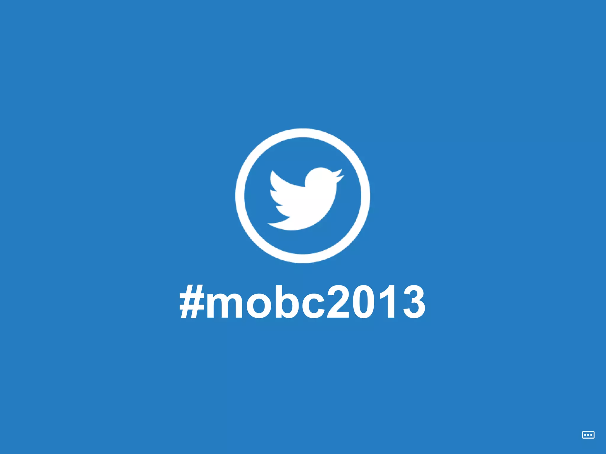 #mobc2013
 
