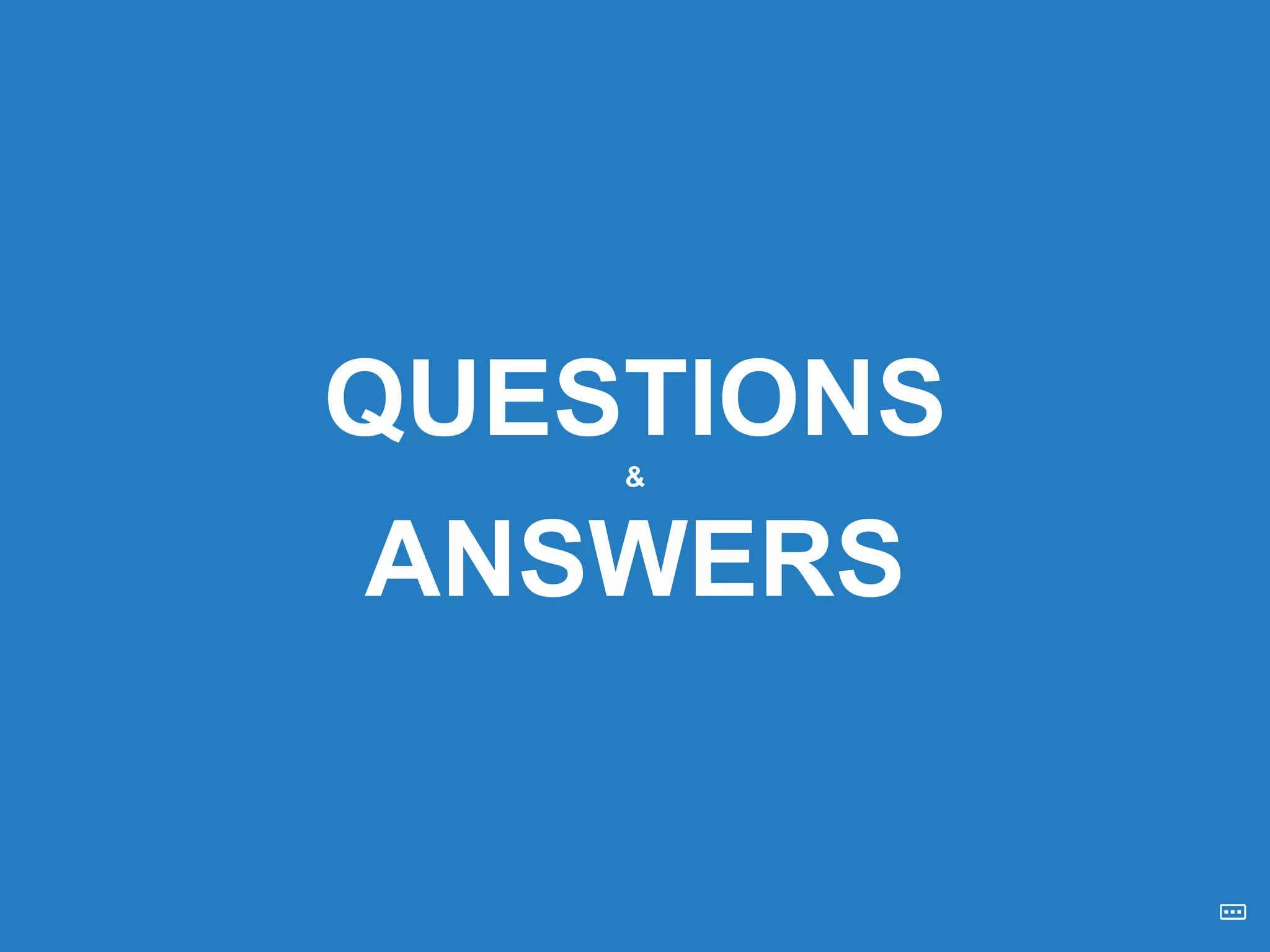 QUESTIONS&
ANSWERS
 