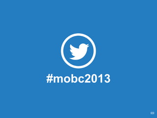 #mobc2013
 