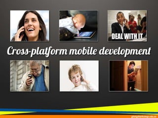 Cross platform mobile development - offline 06.01.2013