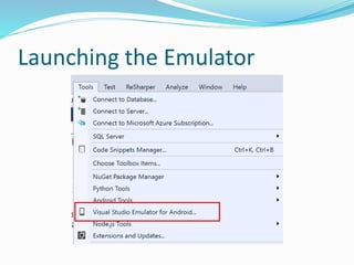 Launching the Emulator
 