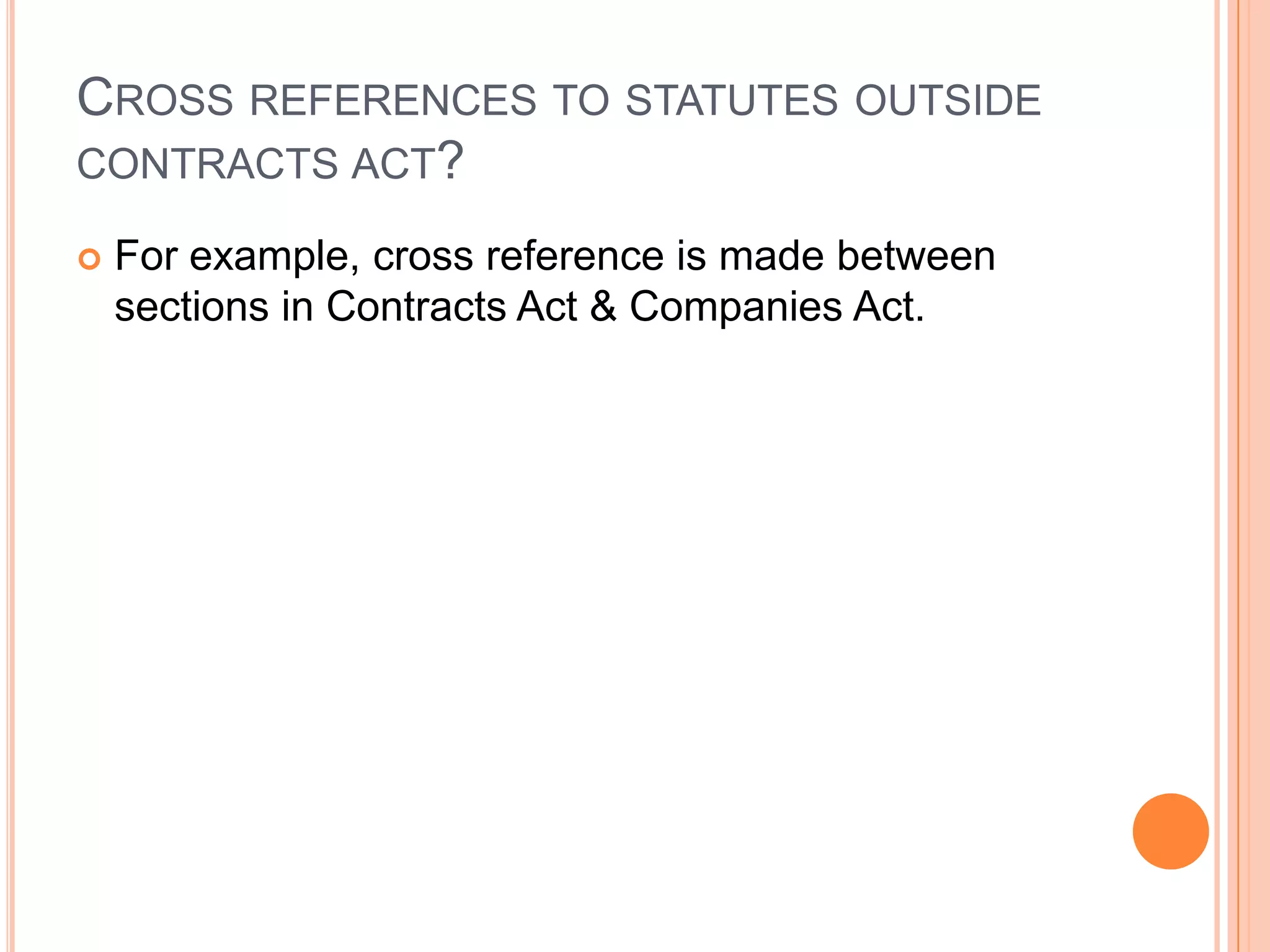 Cross references to statutes outside contracts act?For example, cross reference is made between sections in Contracts Act & Companies Act.