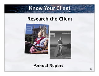 Know Your Client

Research the Client




  Annual Report
                      9
 