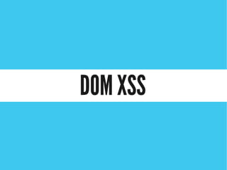 DOM XSS
 
