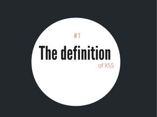 `
#1
The definitionof XSS
 