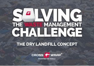 challenge
the waste management
The Dry Landfill concept
 