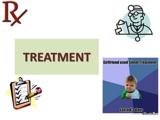 TREATMENT

 