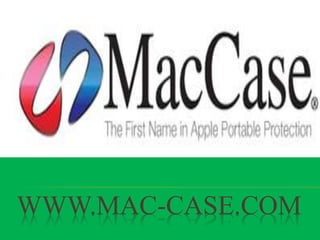 WWW.MAC-CASE.COM
 
